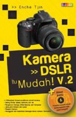 Kamera DSLR Itu Mudah! V. 2